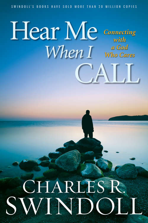 Book cover of Hear Me When I Call: Learning to Connect with a God Who Cares