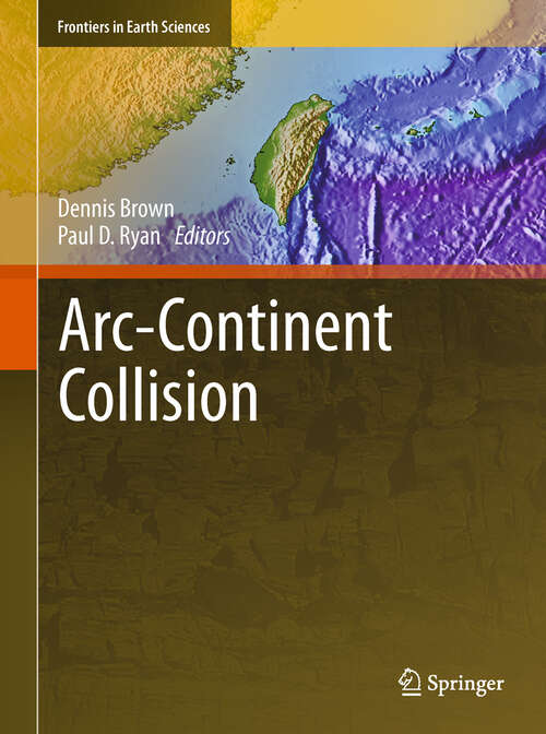 Arc-Continent Collision (Frontiers in Earth Sciences)