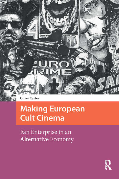 Book cover of Making European Cult Cinema: Fan Enterprise in an Alternative Economy (1) (Transmedia)