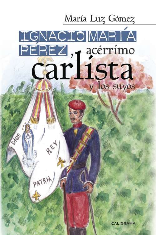 Book cover of Ignacio María Pérez, acérrimo carlista, y los suyos