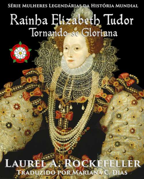 Book cover of Rainha Elizabeth Tudor: Tornando-se Gloriana