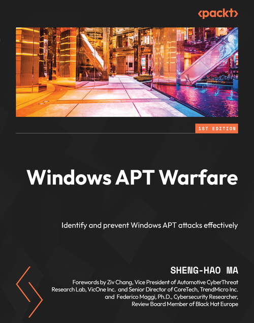 Windows APT Warfare: Identify and prevent Windows APT attacks effectively