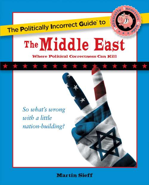 Book cover of The Politically Incorrect Guide to the Middle East