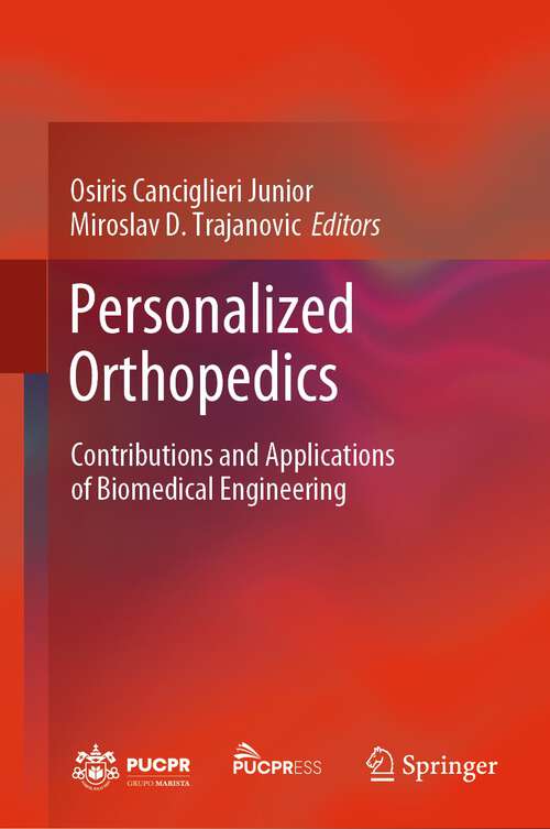 Book cover of Personalized Orthopedics: Contributions and Applications of Biomedical Engineering (1st ed. 2022)