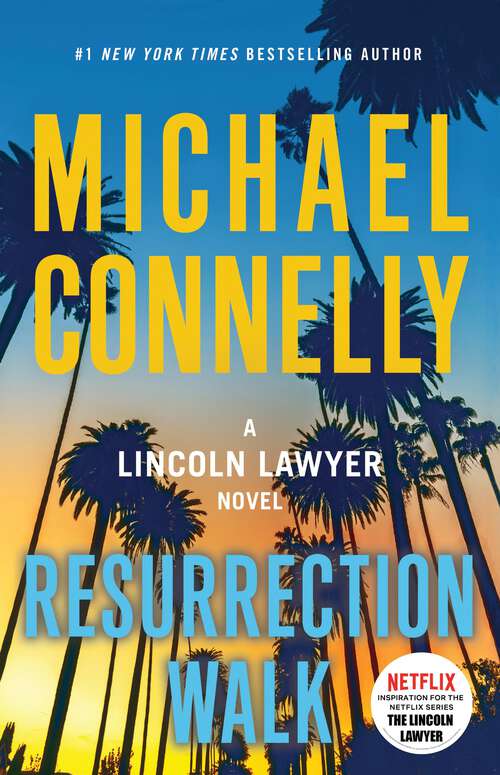 Cover: Resurrection Walk, by Michael Connelly. A Lincoln Lawyer Novel.