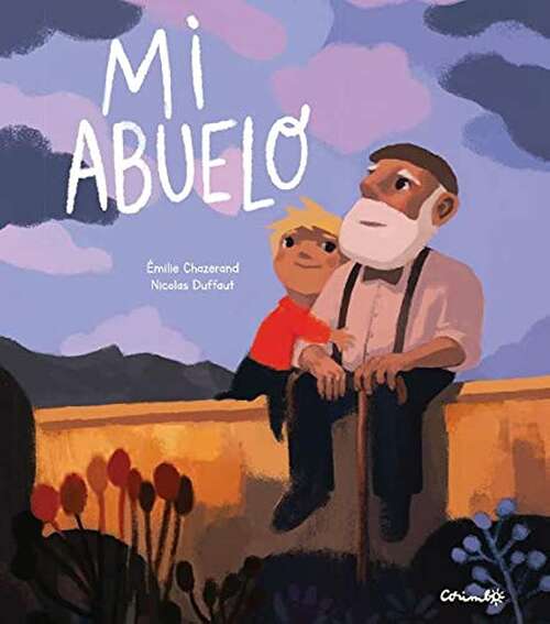 Cover: Mi Abuelo by Emilie Chazerand, illustrated by Nicolas Duffaut.