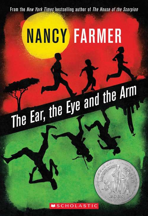 Cover: The Ear, the Eye and the Arm by Nancy Farmer