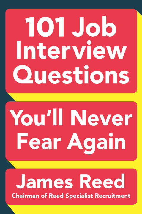 Cover: 101 Job Interview Questions You'll Never Fear Again by James Reed