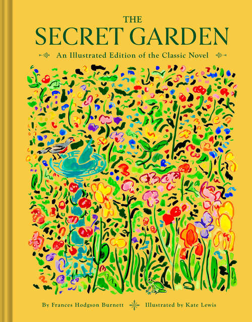 Cover: The Secret Garden by Frances Hodgson Burnett. Illustrated by Kate Lewis. An illustrated edition of the classic novel.