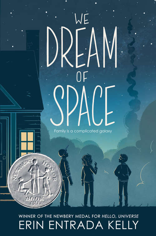 We Dream of Space by Erin Entrada Kelly. Family is a complicated galaxy.