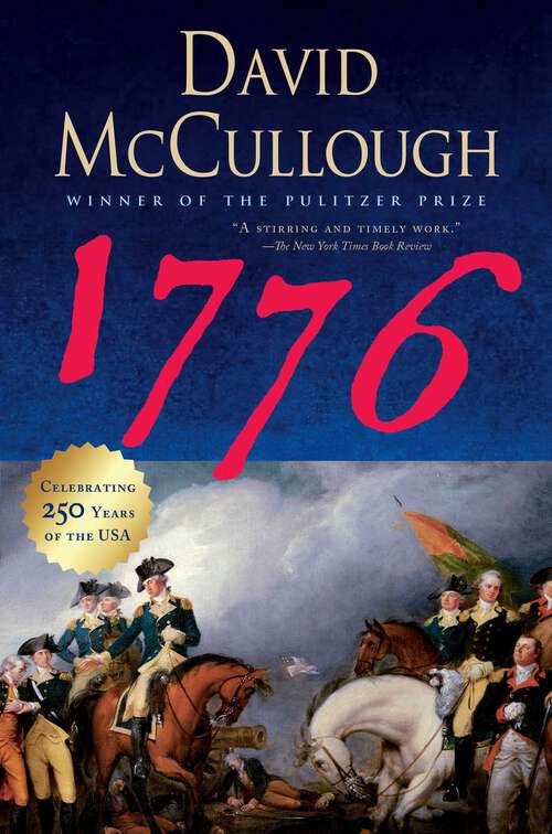 Cover: 1776 by David McCullough. Winner of the Pulitzer Prize. Celebrating 250 years of the USA.